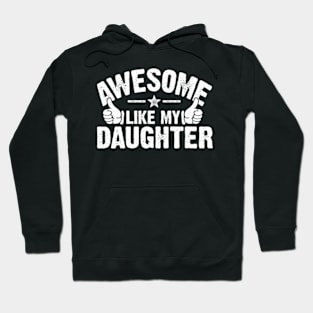 Awesome Like My Daughter Hoodie